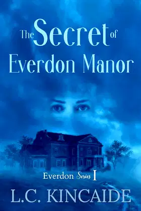 The Secret of Everdon Manor: A modern Gothic (Everdon Series Book 1) poster