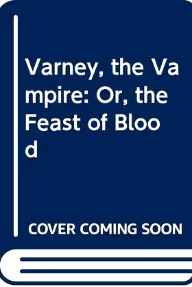 Varney, the Vampire: Or, the Feast of Blood poster