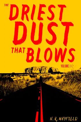 The Driest Dust That Blows: Volume I poster