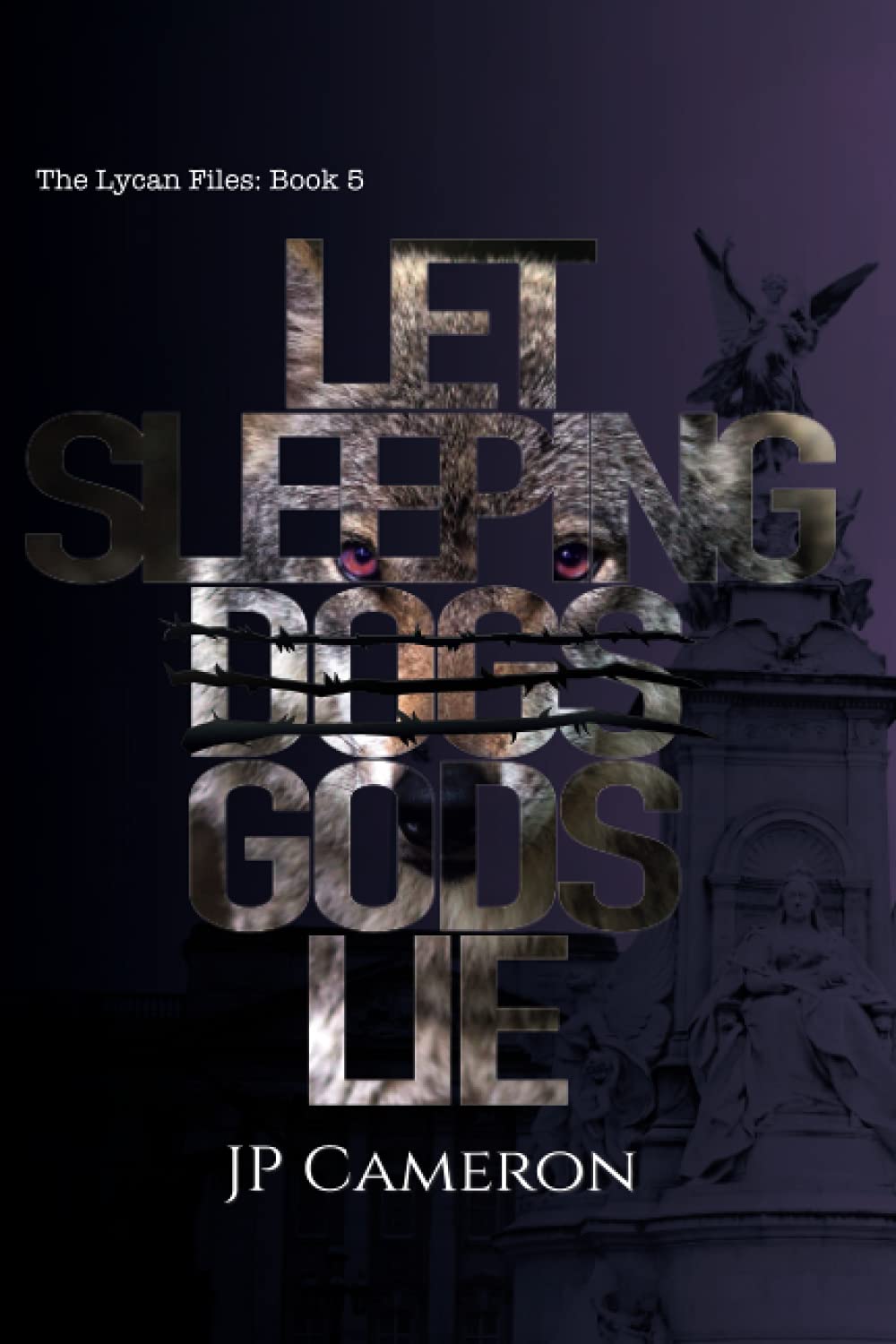 Let Sleeping (Dogs) Gods Lie: The Lycan Files: Book 5 poster