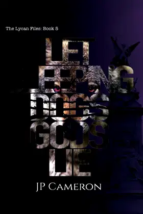 Let Sleeping (Dogs) Gods Lie: The Lycan Files: Book 5 poster
