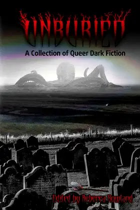 Unburied: A Collection of Queer Dark Fiction poster
