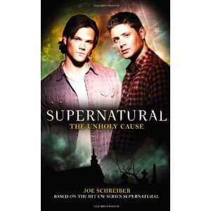 Supernatural: The Unholy Cause [Mass Market Paperback] poster