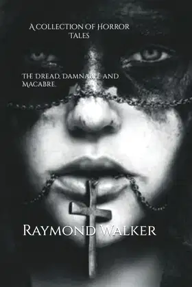 The Dread, Damnable and Macabre: A collection of Horror Tales poster