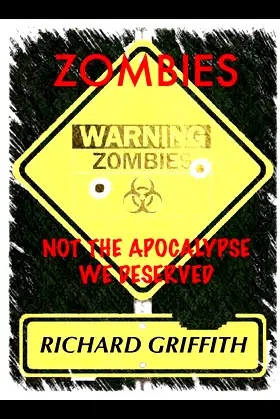 Zombies, Not the Apocalypse We Deserved poster