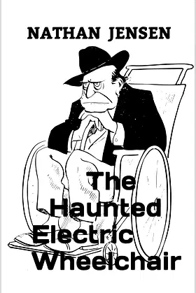 The Haunted Electric Wheelchair (Ghost Stories Book 1) poster