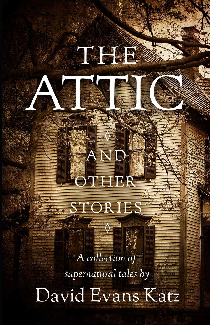 The Attic and Other Stories: A Collection of Supernatural Tales poster