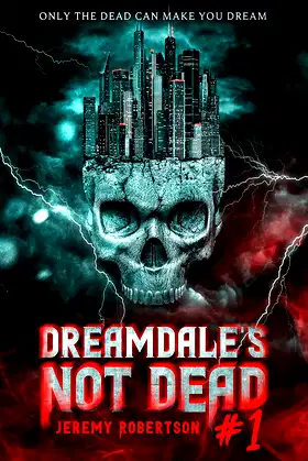 DREAMDALE'S NOT DEAD: BOOK 1 - ONLY THE DEAD CAN MAKE YOU DREAM poster