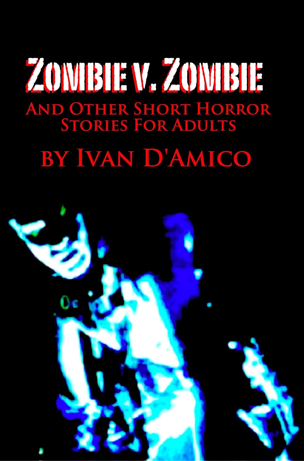 Zombie v. Zombie And Other Short Horror Stories For Adults poster