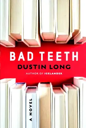 Bad Teeth: A Novel poster