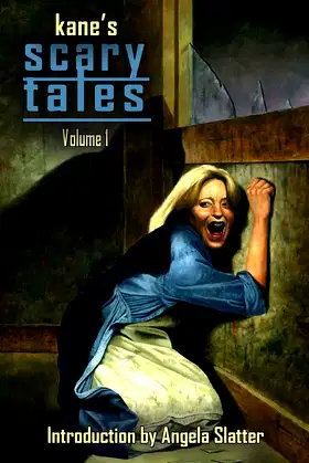 Kane's Scary Tales: Volume 1 poster