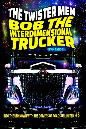 Bob the Interdimensional Trucker: The Twister Men poster