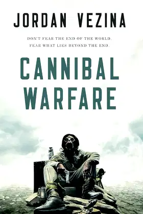 Cannibal Warfare: A Post-Apocalyptic Virus Thriller poster