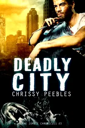 The Zombie Chronicles - Book 3 - Deadly City poster