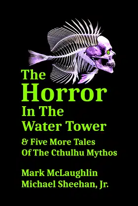 The Horror In The Water Tower & Five More Tales Of The Cthulhu Mythos poster