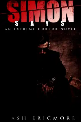 Simon Says: An Extreme Horror Novel poster