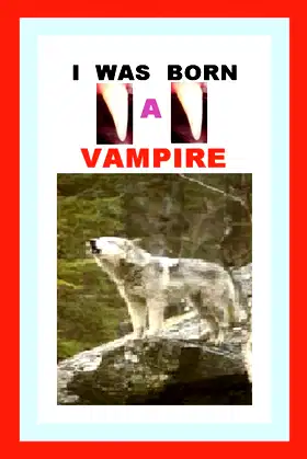 I Was Born A Vampire poster