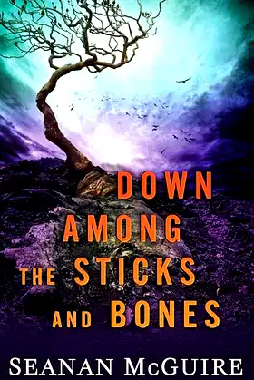 Down Among the Sticks and Bones: Wayward Children poster