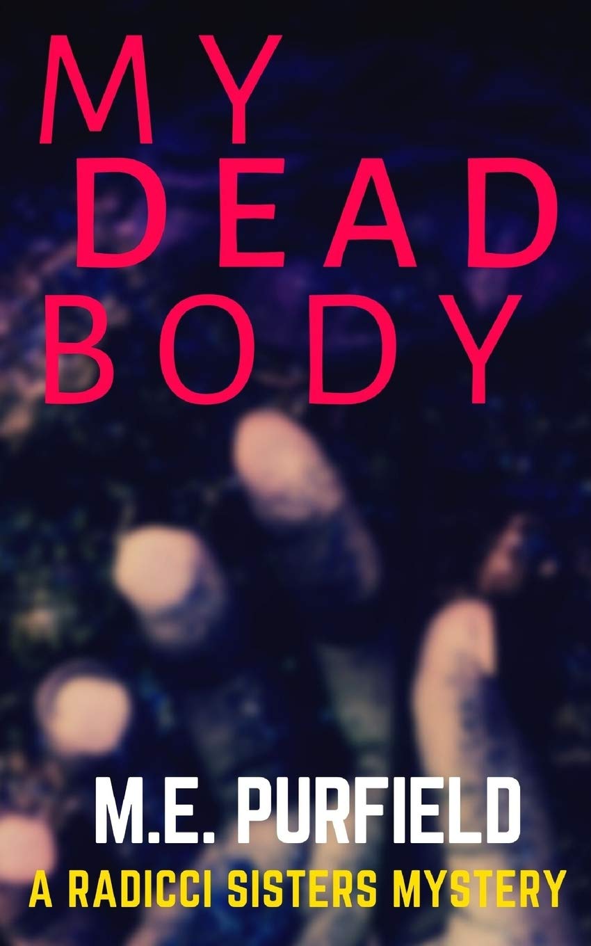 My Dead Body: A Radicci Sisters Mystery poster