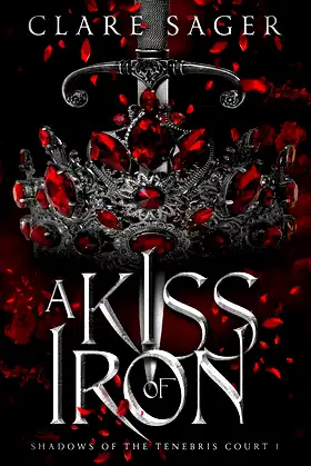 A Kiss of Iron (Shadows of the Tenebris Court Book 1) poster