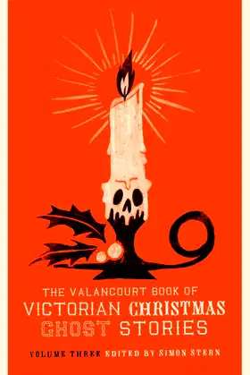 The Valancourt Book of Victorian Christmas Ghost Stories, Volume Three poster