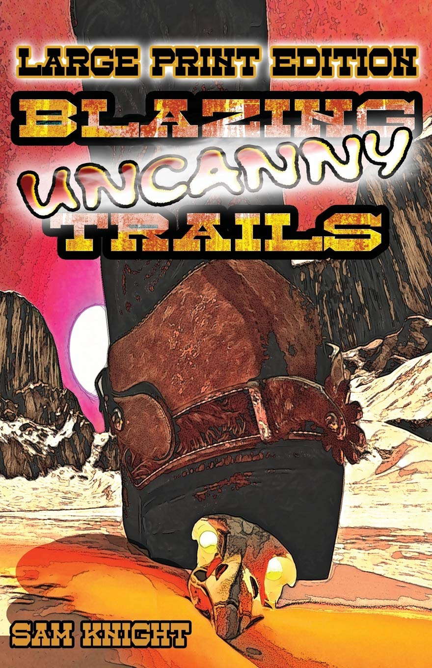 Blazing Uncanny Trails: Large Print Edition poster