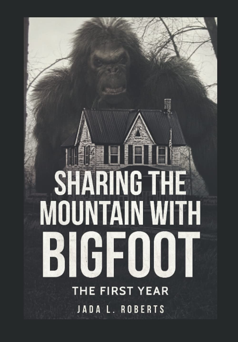 Sharing the Mountain with Bigfoot: The First Year (Bigfoot Series) poster