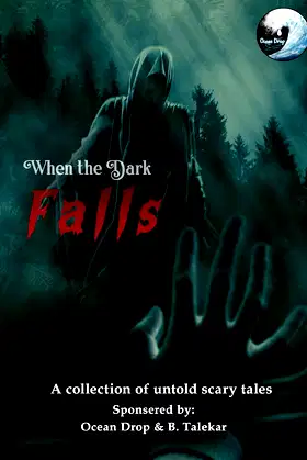 When the Dark Falls: A collection of untold scary tales poster