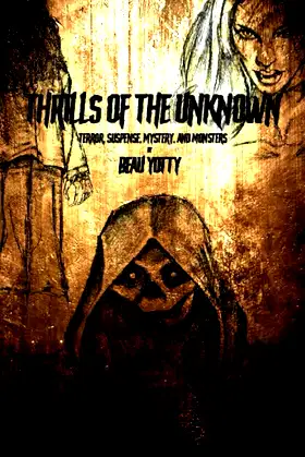 Thrills of the Unknown: Terror, Suspense, Mystery, and Monsters poster