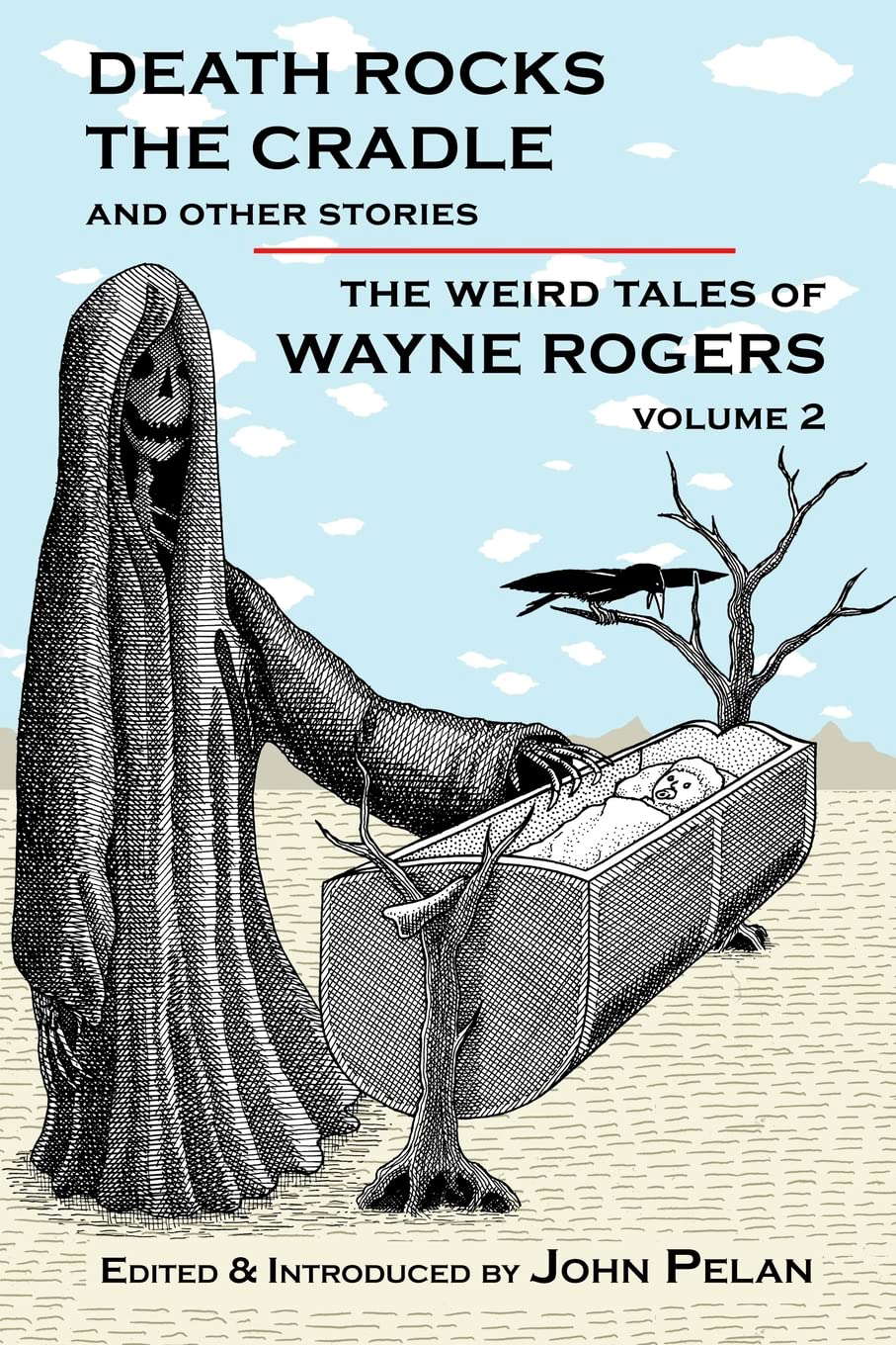 Death Rocks the Cradle and Other Stories (The Weird Tales of Wayne Rogers) poster