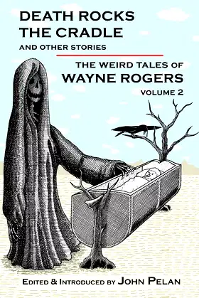 Death Rocks the Cradle and Other Stories (The Weird Tales of Wayne Rogers) poster