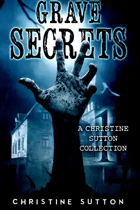 Grave Secrets: A Christine Sutton Collection poster