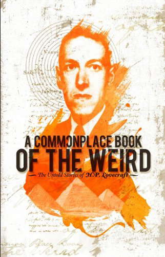 A Commonplace Book of the Weird: The Untold Stories of H.P. Lovecraft poster