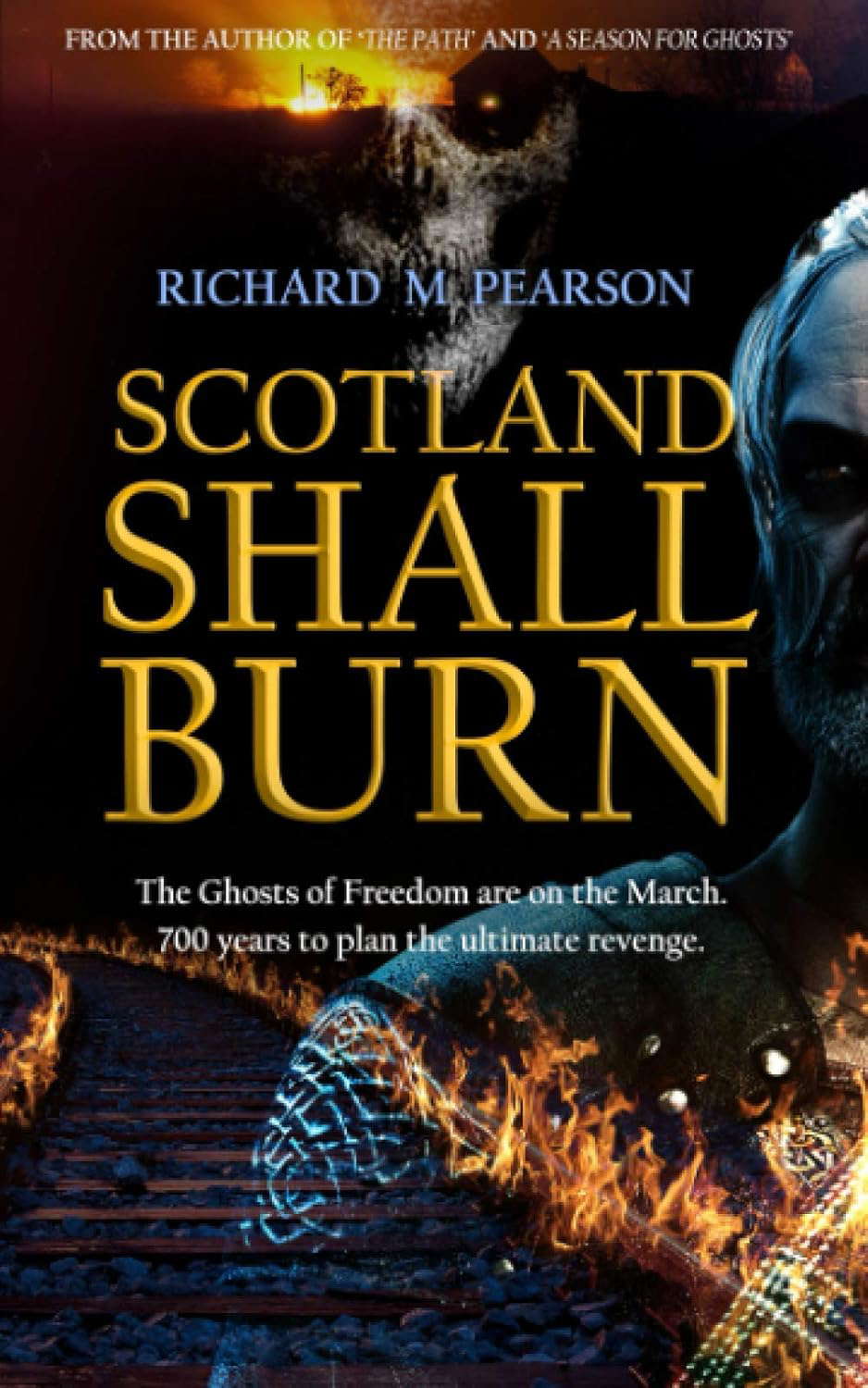 SCOTLAND SHALL BURN: The Ghosts of Freedom are on the March poster
