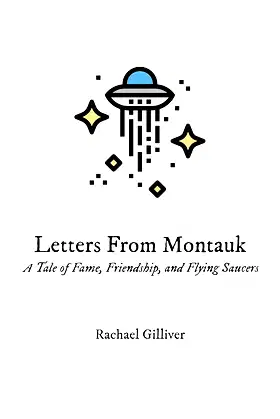 Letters From Montauk: A Tale of Fame, Friendship, and Flying Saucers poster