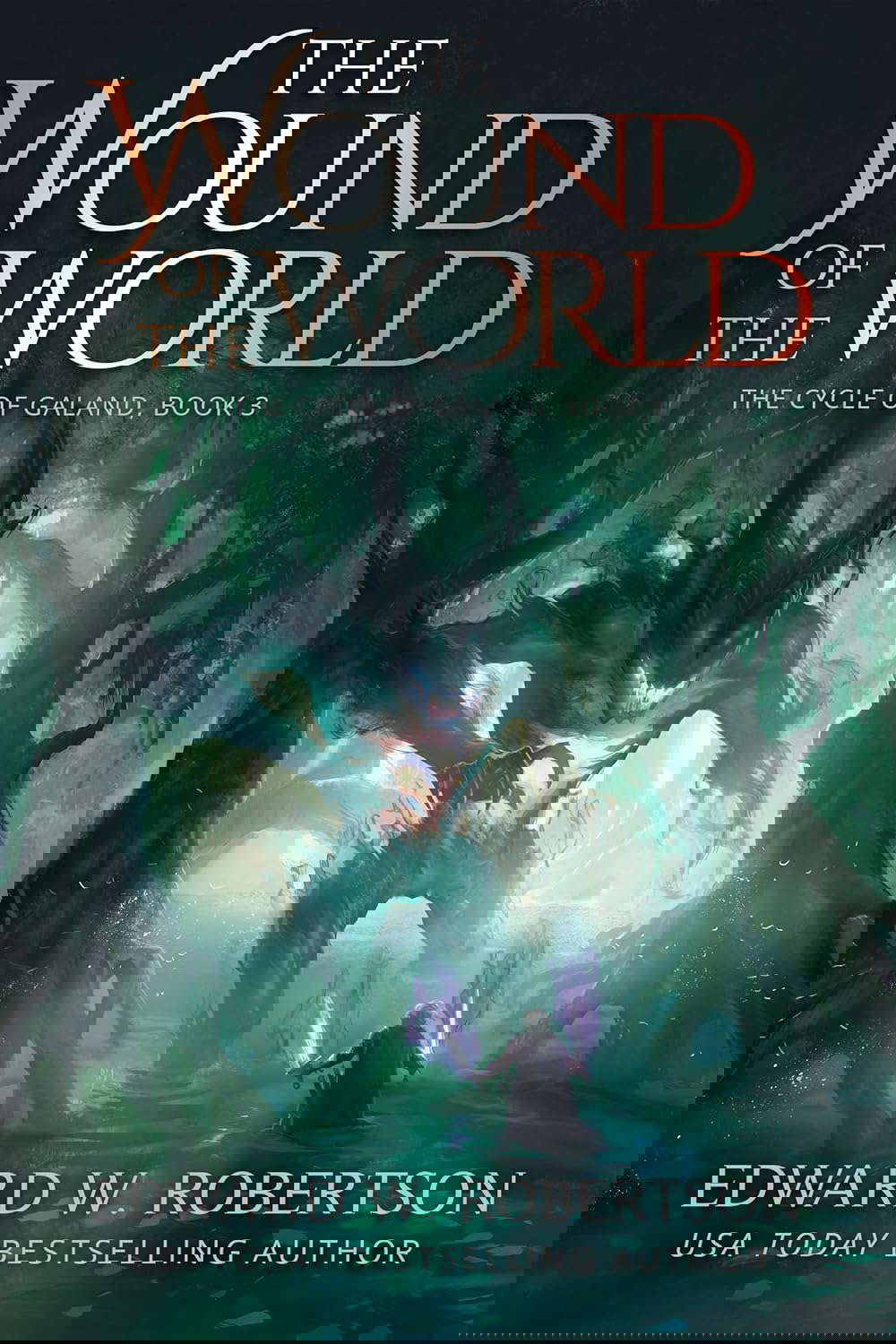 The Wound of the World (The Cycle of Galand Book 3) poster