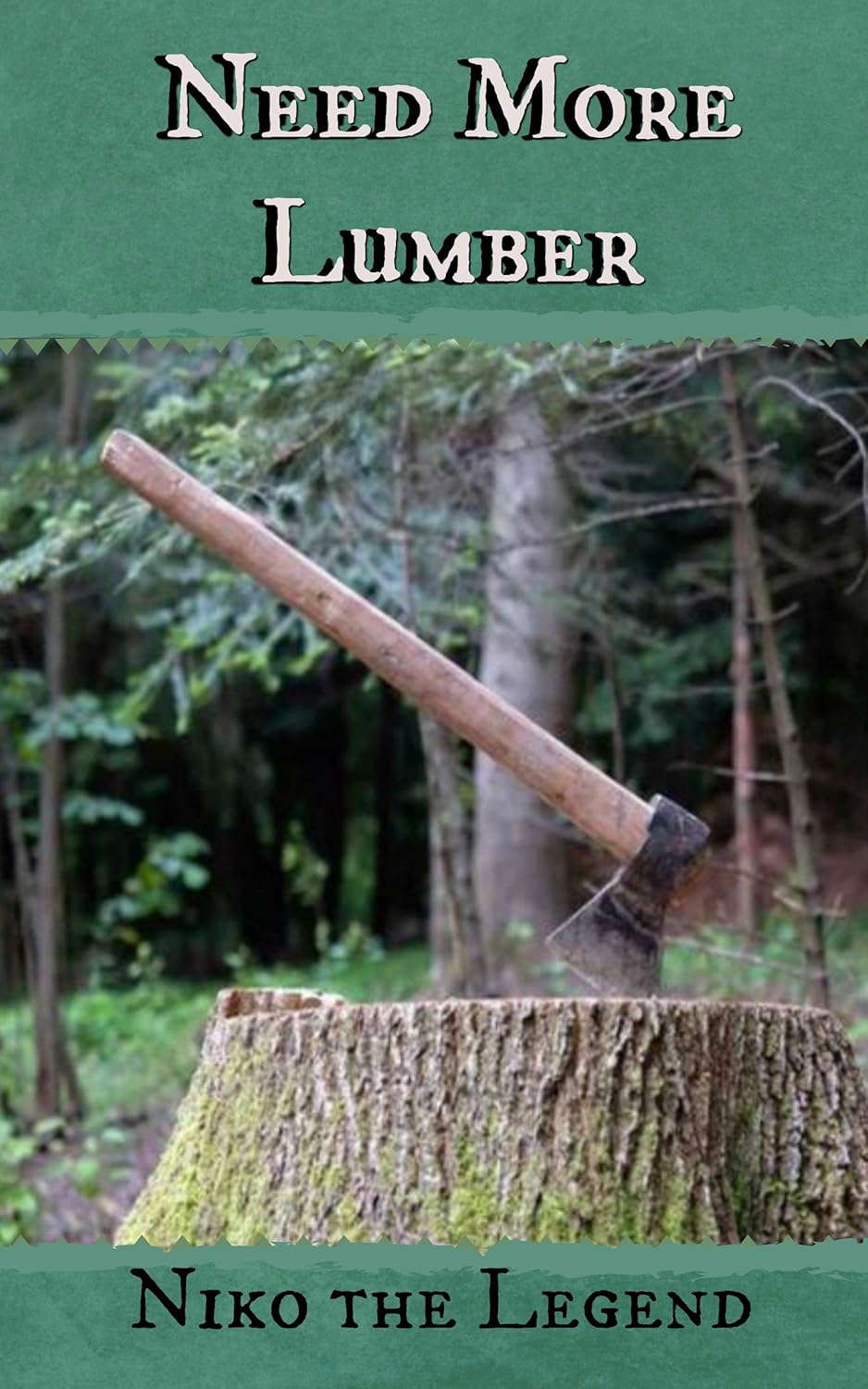 Need More Lumber (Niko The Legend) poster