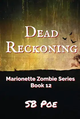 Dead Reckoning: Marionette Zombie Series Book 12 poster
