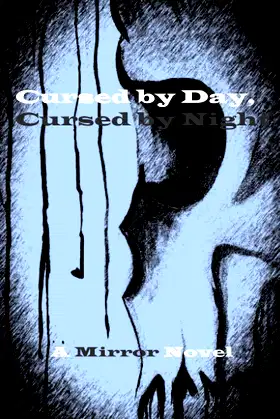 Cursed by Day, Cursed by Night: A Mirror Novel poster