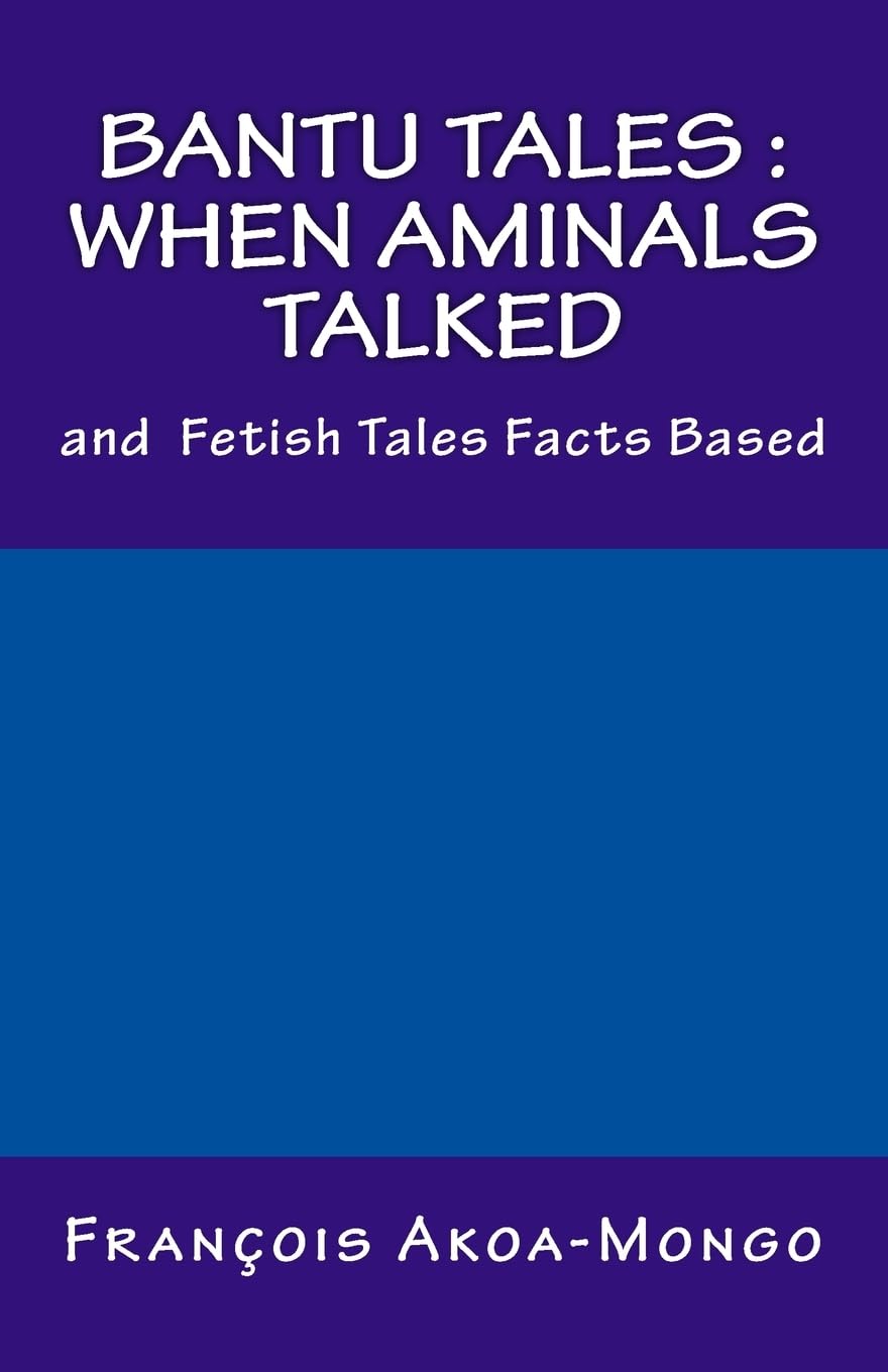 Bantu Tales : When Aminals Talked: and Fetish Tales Facts Based poster