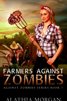 Farmers Against Zombies: Against Zombies #7 poster