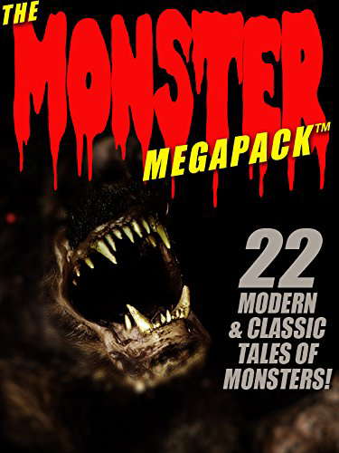 The Monster MEGAPACK®: 22 Modern & Classic Tales of Monsters poster