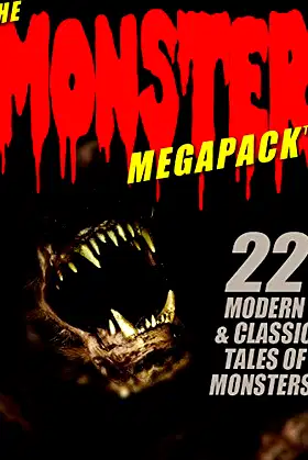The Monster MEGAPACK®: 22 Modern & Classic Tales of Monsters poster