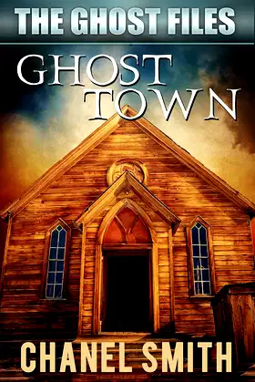Ghost Town: A Supernatural Mystery Novel (The Ghost Files Book 6) poster