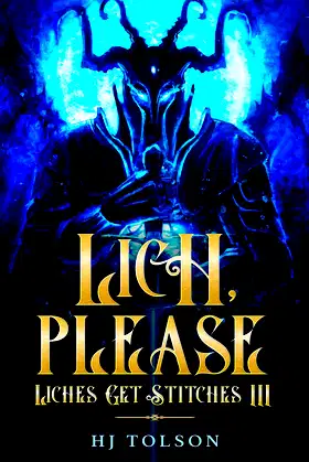 Lich, Please: Liches Get Stitches Book 3 poster