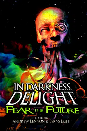 In Darkness, Delight: Fear the Future poster