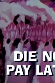 Die Now, Pay Later poster