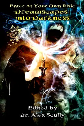 Enter at Your Own Risk: Dreamscapes into Darkness poster