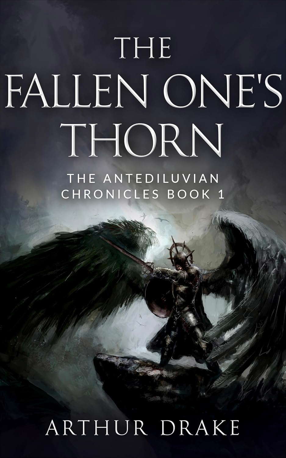 The Fallen One's Thorn: The Antediluvian Chronicles Book 1 poster