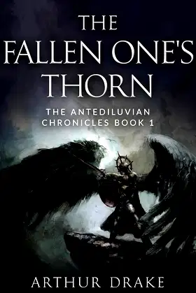 The Fallen One's Thorn: The Antediluvian Chronicles Book 1 poster